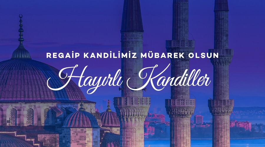 REGAİP KANDİLİMİZ MÜBAREK OLSUN
