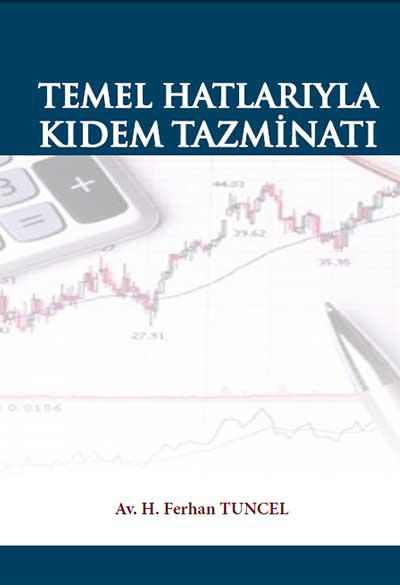 Temel Hatlarıyla Kıdem Tazminatı