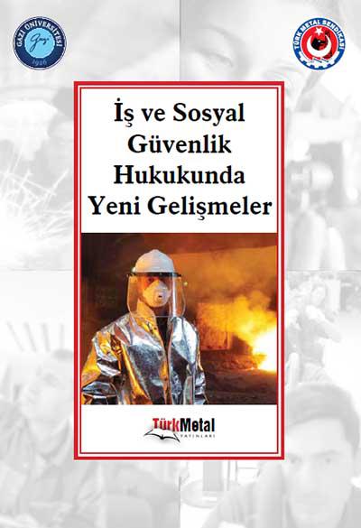 İş ve Sosyal Güvenlik Hukukunda Yeni Gelişmeler