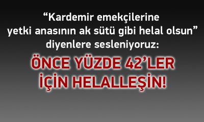 ÖNCE YÜZDE 42’LER İÇİN HELALLEŞİN !