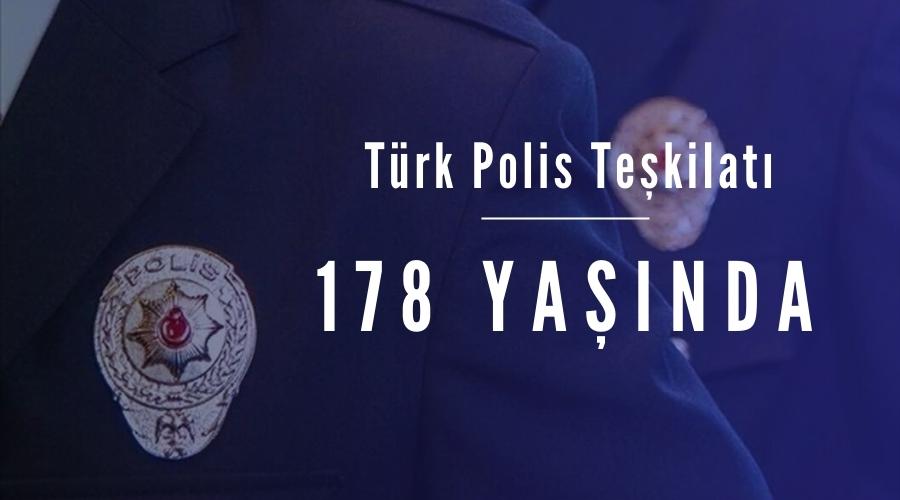 TÜRK POLİS TEŞKİLATI 178. YAŞINDA