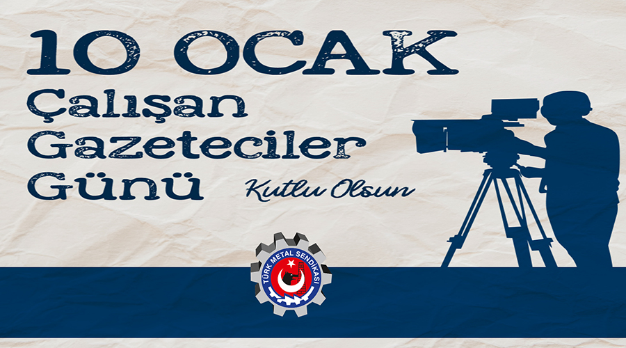 10 OCAK ÇALIŞAN GAZETECİLER GÜNÜ KUTLU OLSUN