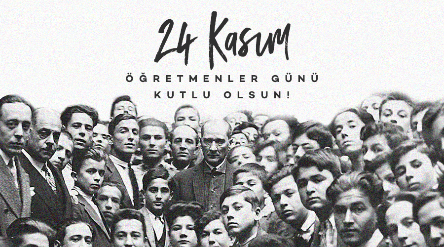 24 KASIM ÖĞRETMENLER GÜNÜ KUTLU OLSUN!
