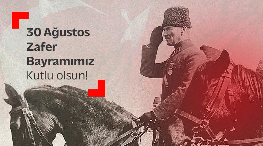 30 AĞUSTOS ZAFER BAYRAMIMIZ KUTLU OLSUN