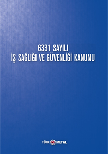 6331 SAYILI İŞ SAĞLIĞI VE GÜVENLİĞİ KANUNU