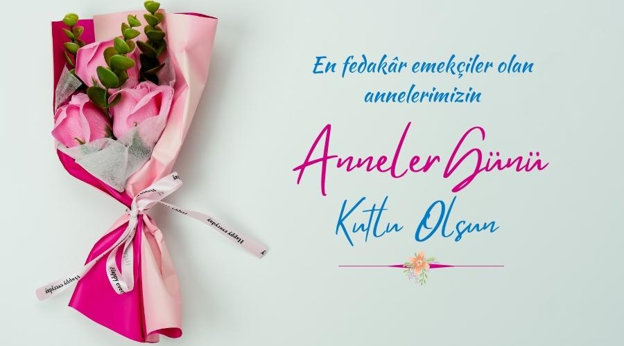ANNELERİMİZİN ANNELER GÜNÜ KUTLU OLSUN