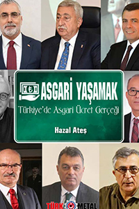 ASGARİ YAŞAMAK Türkiye'de Asgari Ücret Gerçeği