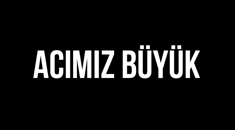 ACIMIZ BÜYÜK