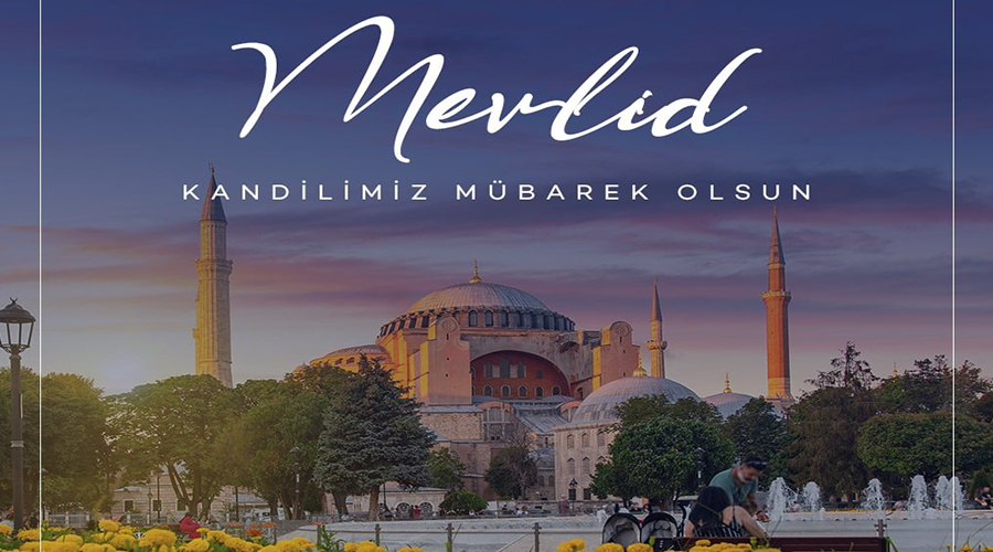MEVLİD KANDİLİNİZ MÜBAREK OLSUN