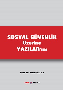 SOSYAL GÜVENLİK ÜZERİNE YAZILAR'IM