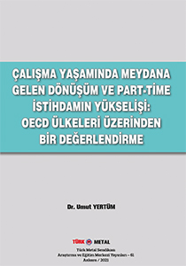 ÇALIŞMA YAŞAMINDA MEYDANA GELEN DÖNÜŞÜM  VE PART-TİME İSTİHDAMIN YÜKSELİŞİ: OECD ÜLKELERİ ÜZERİNDEN BİR DEĞERLENDİRME 