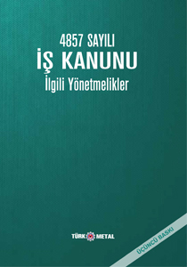 4857 SAYILI İŞ KANUNU İLGİLİ YÖNETMELİKLER