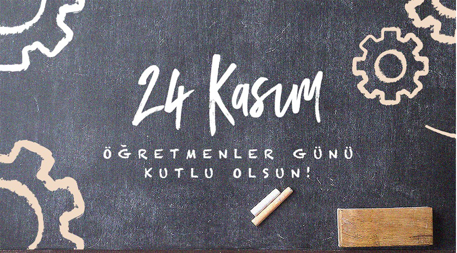 24 KASIM ÖĞRETMENLER GÜNÜ KUTLU OLSUN