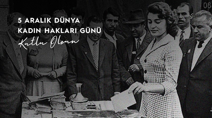 5 ARALIK DÜNYA KADIN HAKLARI GÜNÜ KUTLU OLSUN