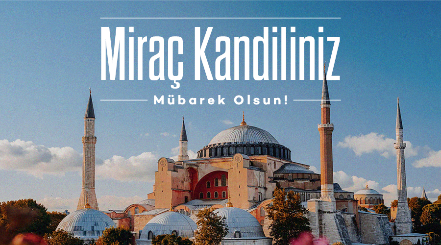 MİRAÇ KANDİLİNİZ MÜBAREK OLSUN!