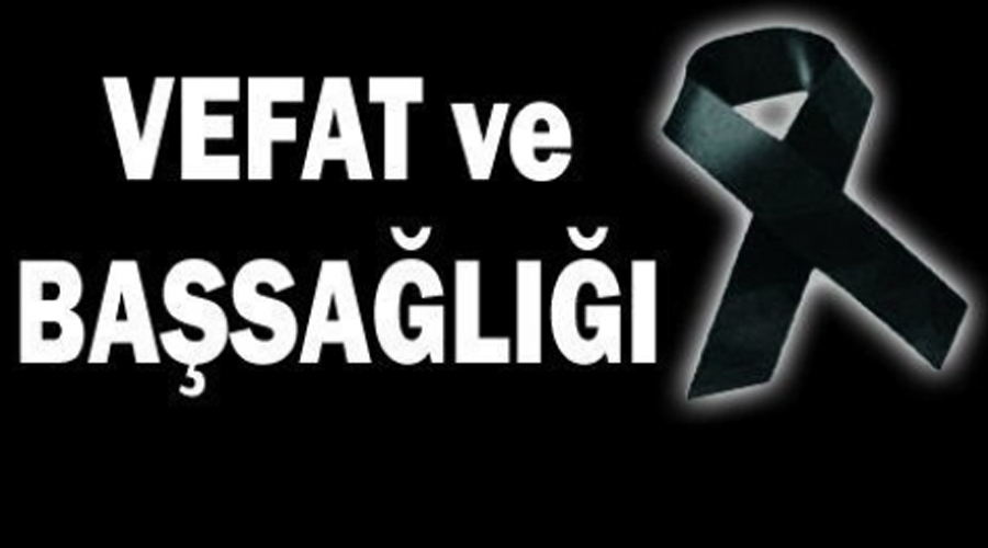 VEFAT VE BAŞSAĞLIĞI