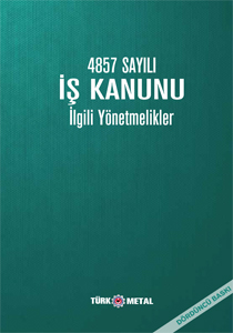 4857 SAYILI İŞ KANUNU İLGİLİ YÖNETMELİKLER