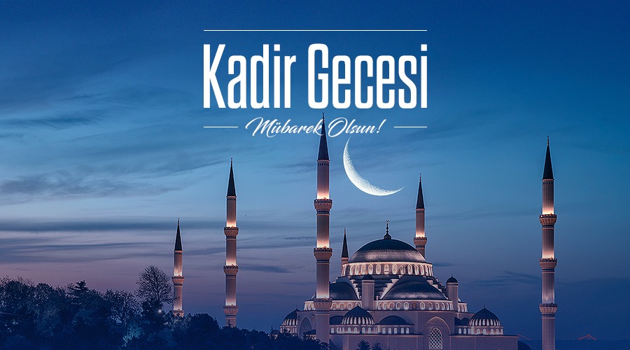 KADİR GECESİ MÜBAREK OLSUN!